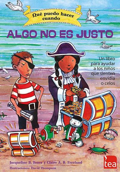 Qué puedo hacer cuando algo no es justo : un libro para ayudar a los niños que sienten envidia o celos
