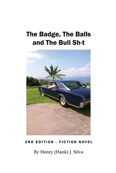 The Badge, The Balls and The Bull Sh-t