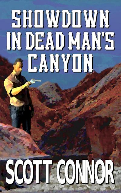 Showdown in Dead Man’s Canyon