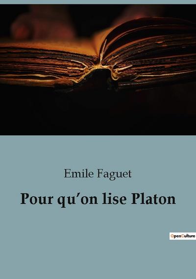 Pour qu’on lise Platon
