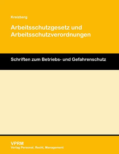 Arbeitsschutzgesetz und Arbeitsschutzverordnungen