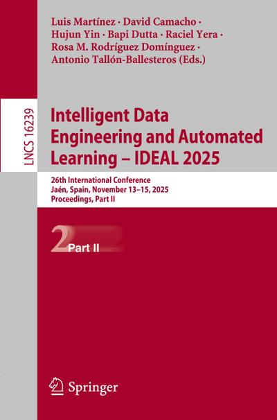Intelligent Data Engineering and Automated Learning - IDEAL 2025