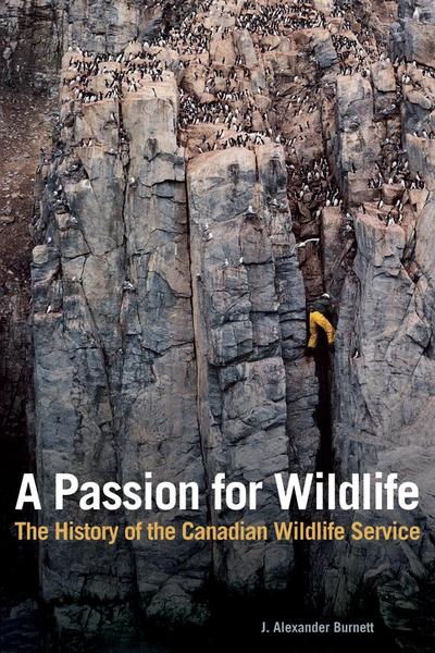 A Passion for Wildlife: The History of the Canadian Wildlife Service