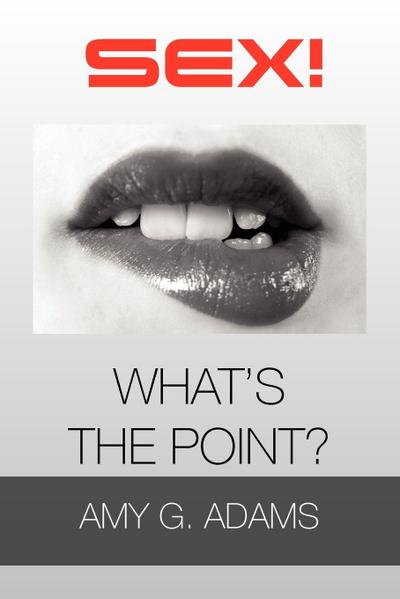 Sex! What’s the Point?