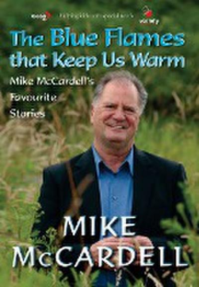 The Blue Flames That Keep Us Warm: Mike McCardell’s Favourite Stories