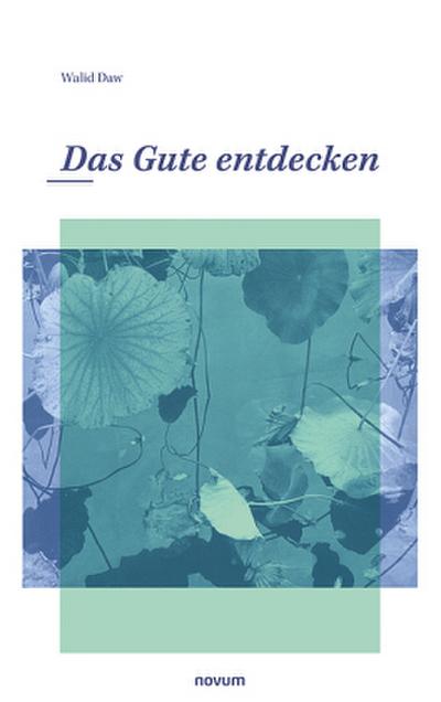 Das Gute entdecken