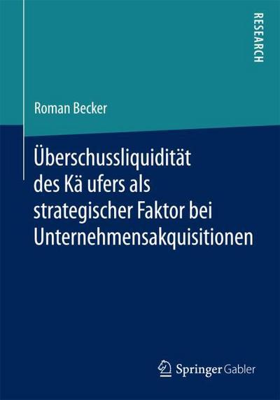 Uberschussliquiditat des Kaufers als strategischer Faktor bei Unternehmensakquisitionen