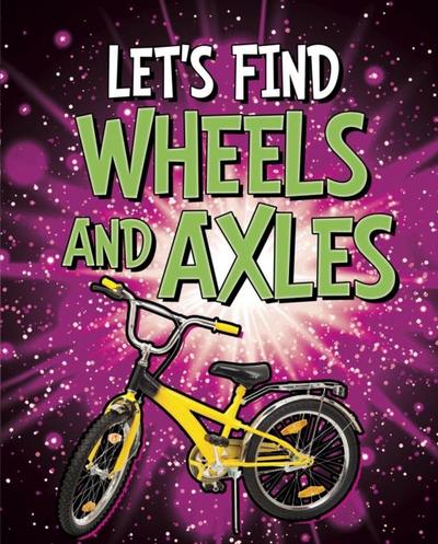 Let’s Find Wheels and Axles