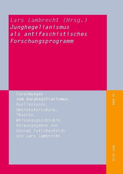 Junghegelianismus als antifaschistisches Forschungsprogramm