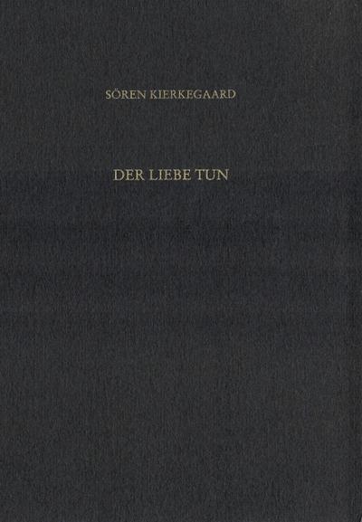 Der Liebe Tun. Gesammelte Werke und Tagebücher. 19. Abt. Bd. 14