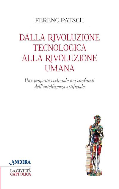 Dalla rivoluzione tecnologica alla rivoluzione umana. Una proposta ecclesiale nei confronti dell’intelligenza artificiale