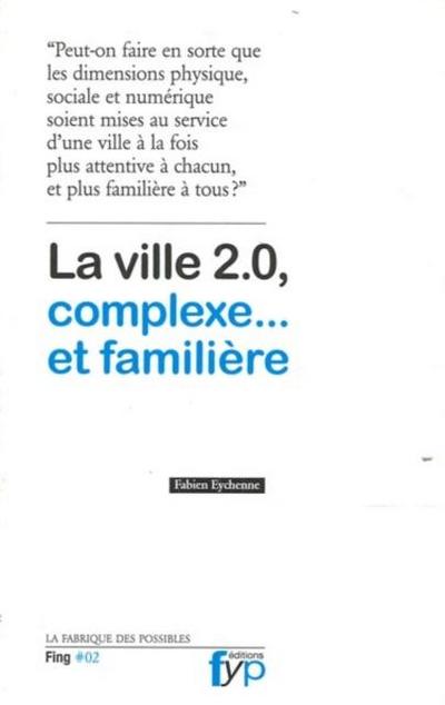 La ville 2.0 complexe...et familiere