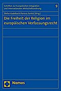 Die Freiheit der Religion im europäischen Verfassungsrecht