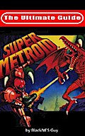The Ultimate Guide To Super Metroid