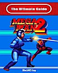 The Ultimate Guide To Mega Man 2