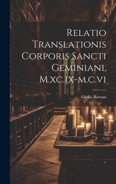 Relatio Translationis Corporis Sancti Geminiani, M.xc.ix-m.c.vi