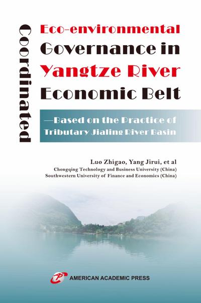 Coordinated Eco-environmental Governance in Yangtze River Economic Belt-Based on the Practice of Tributary Jialing River Basin