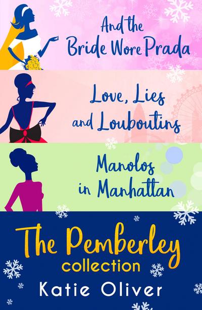 Christmas At Pemberley: And the Bride Wore Prada (Marrying Mr Darcy) / Love, Lies and Louboutins (Marrying Mr Darcy) / Manolos in Manhattan (Marrying Mr Darcy)