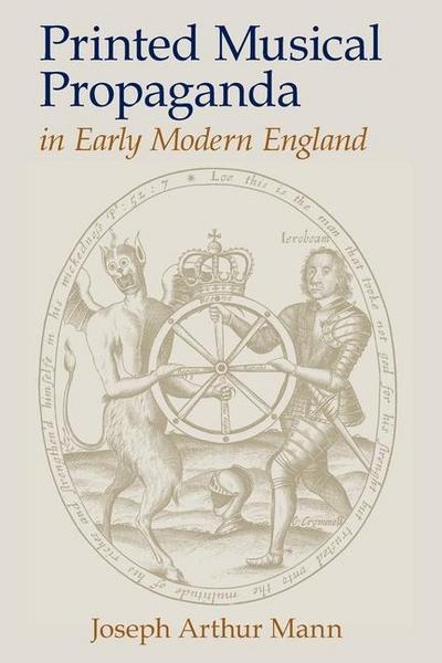 Mann, J: Printed Musical Propaganda in Early Modern England