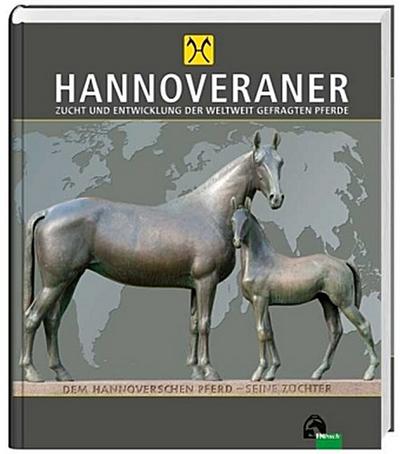HANNOVERANER - Unsere Pferde in Vergangenheit und Gegenwart