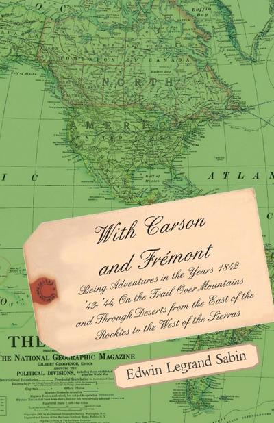 With Carson and Fremont - Being Adventures in the Years 1842-’43-’44