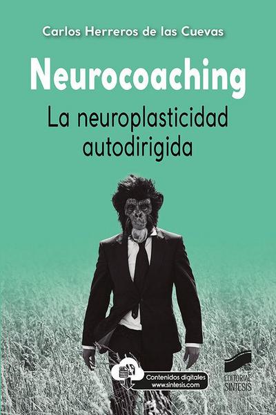 Neurocoaching : la neuroplasticidad autodirigida