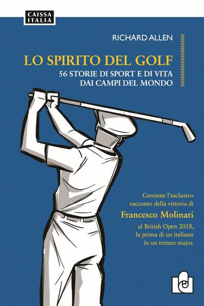 Lo spirito del golf. 56 storie di vita e di sport dai campi del mondo