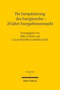 Die Europäisierung des Energierechts - 20 Jahre Energiebinnenmarkt