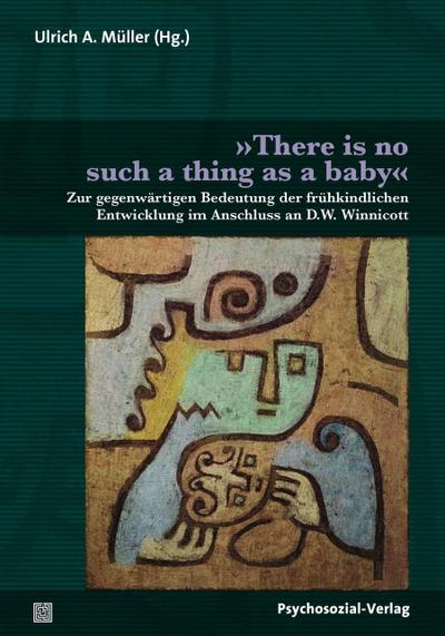 »There is no such thing as a baby«; .