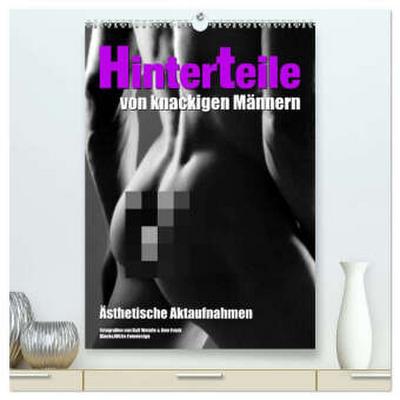 Hinterteile von knackigen Männern (hochwertiger Premium Wandkalender 2026 DIN A2 hoch), Kunstdruck in Hochglanz
