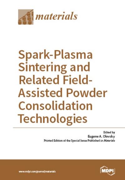 Spark-Plasma Sintering and Related Field- Assisted Powder Consolidation Technologies