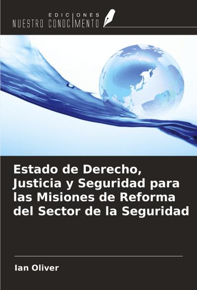 Estado de Derecho, Justicia y Seguridad para las Misiones de Reforma del Sector de la Seguridad