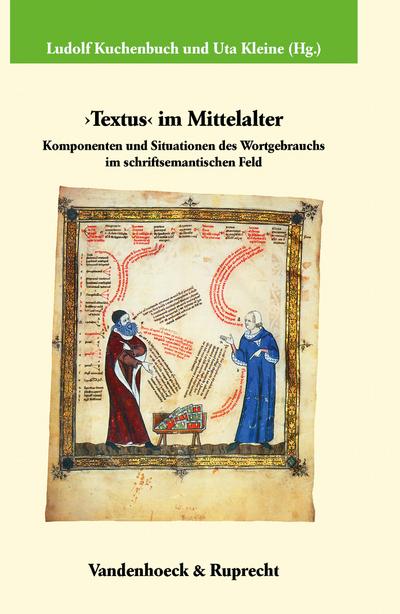 ’Textus’ im Mittelalter: Komponenten und Situationen des Wortgebrauchs im schriftsemantischen Feld (Veröffentlichungen des Max-Planck-Instituts für Geschichte, Band 216)