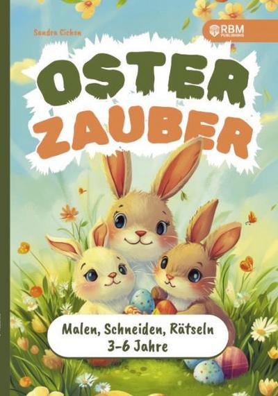 Osterzauber für kleine Entdecker - Mein erstes Activity-Buch für Ostern