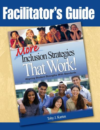 Facilitator’s Guide to More Inclusion Strategies That Work!