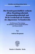Die fremdorganschaftlich verfasste offene Handelsgesellschaft, Kommanditgesellschaft und BGB-Gesellschaft als Problem des allgemeinen Verbandsrechts.
