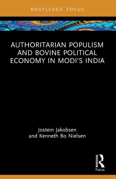 Authoritarian Populism and Bovine Political Economy in Modi’s India