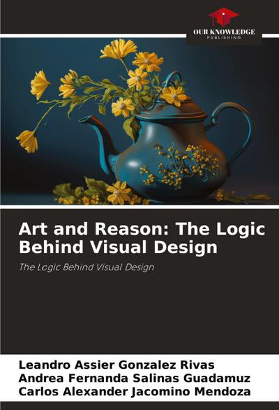 Art and Reason: The Logic Behind Visual Design