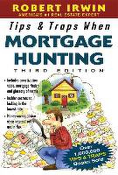 Tips & Traps When Mortgage Hunting, 3/E