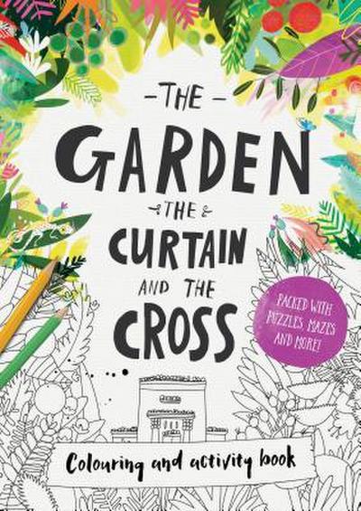 The Garden, the Curtain & the Cross Coloring & Activity Book