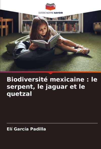 Biodiversité mexicaine : le serpent, le jaguar et le quetzal