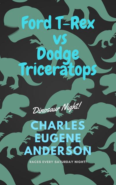 Anderson, C: Ford T-rex vs Dodge Triceratops