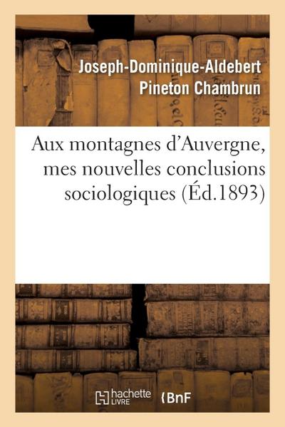 Aux Montagnes d’Auvergne, Mes Nouvelles Conclusions Sociologiques