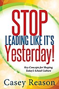 Stop Leading Like It’s Yesterday!