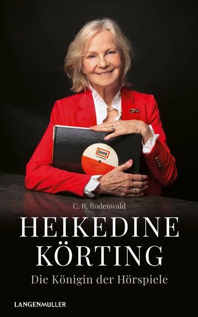 Heikedine Körting - Die Königin der Hörspiele (eBook, EPUB) - C. R. Rodenwald