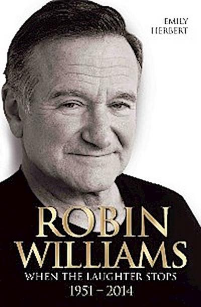 Robin Williams - When the Laughter Stops 1951-2014