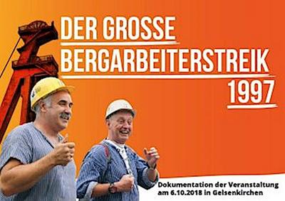 Der grosse Bergarbeiterstreik 1997