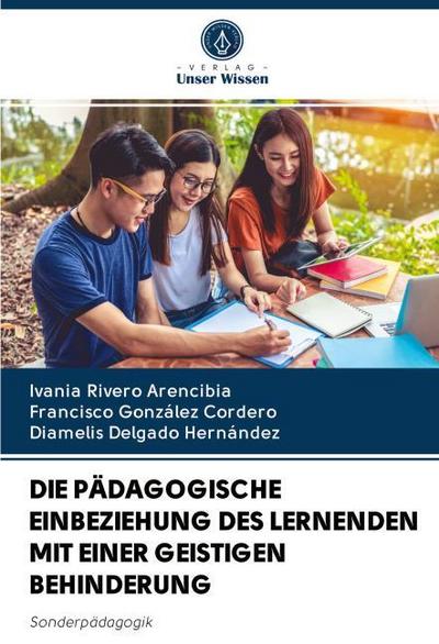 DIE PÄDAGOGISCHE EINBEZIEHUNG DES LERNENDEN MIT EINER GEISTIGEN BEHINDERUNG