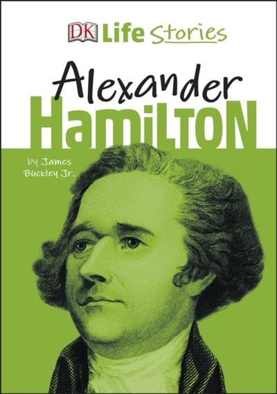 Life Stories - Alexander Hamilton