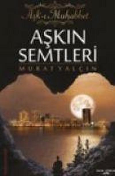 Askin Semtleri - Ask-i Muhabbet